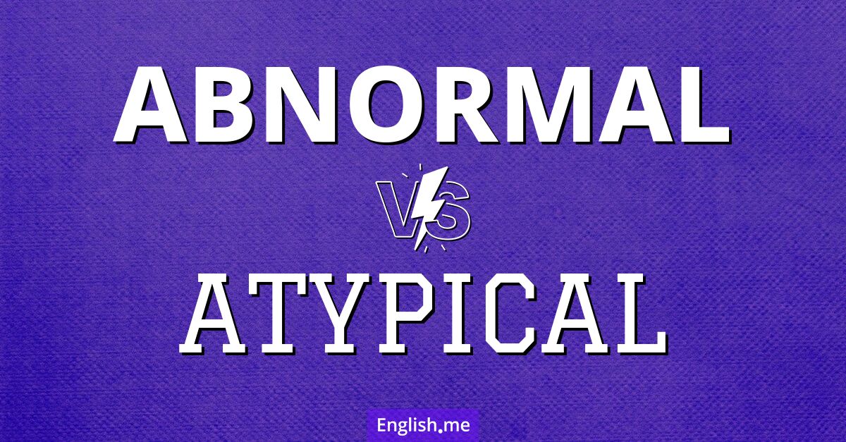 "Abnormal" (abnormal) gegen "Atypical" (atypisch)