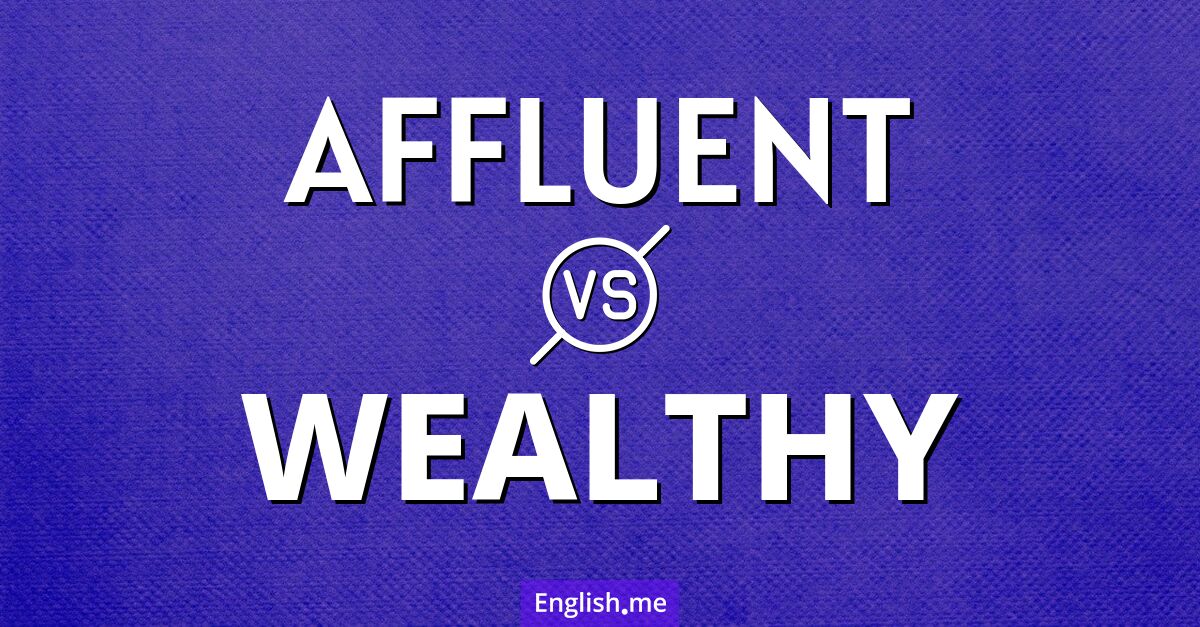 "Affluent" (wohlhabend) gegen "Wealthy" (reich)