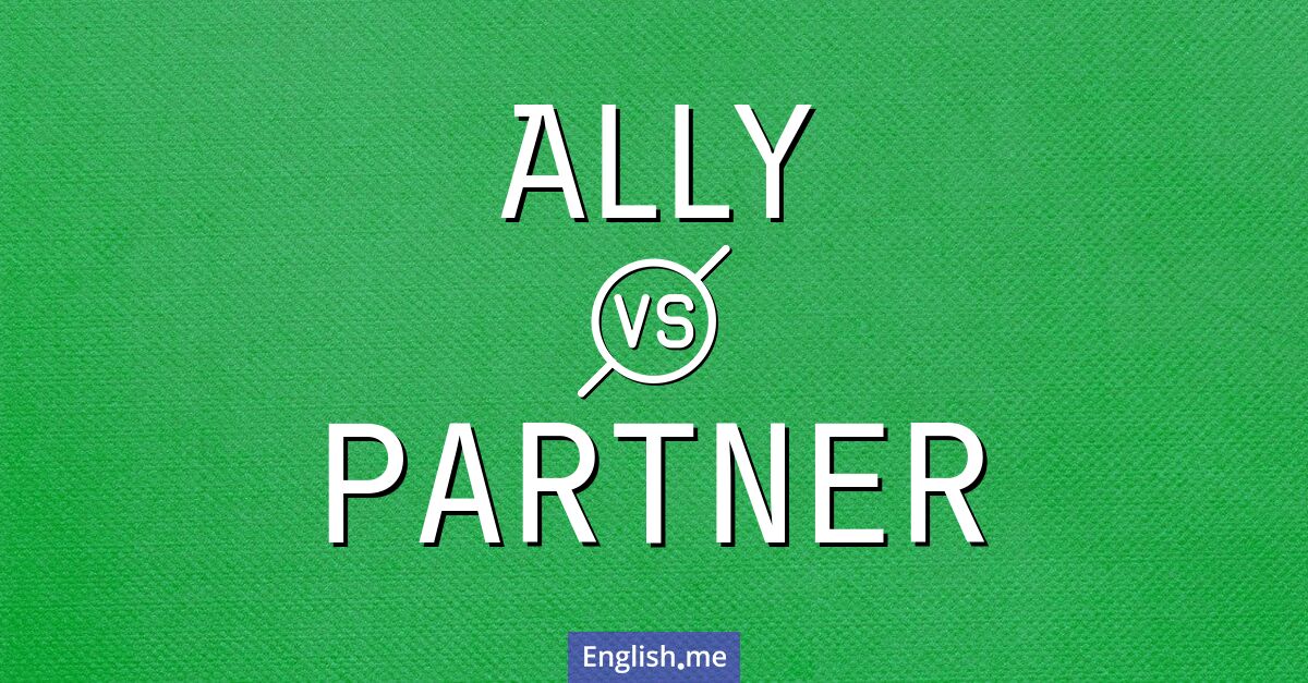 "Ally" (Verbündeter) gegen "Partner" (Partner) "Ally" (Verbündeter) gegen "Partner" (Partner)