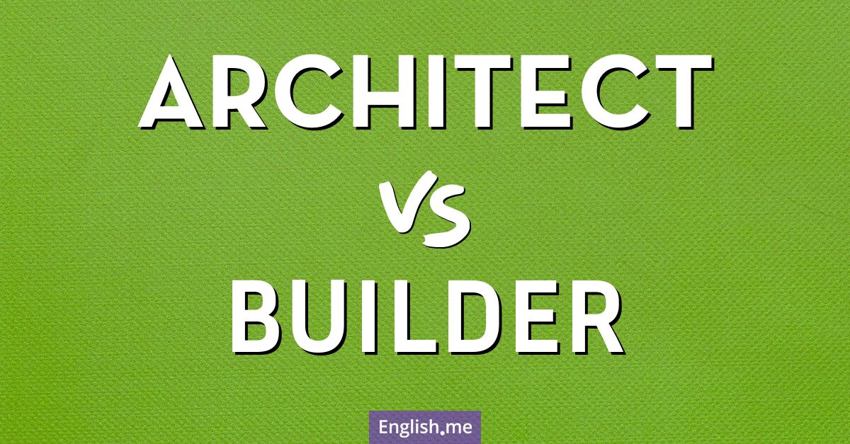 "Architect" (Architekt) gegen "Builder" (Bauer)
