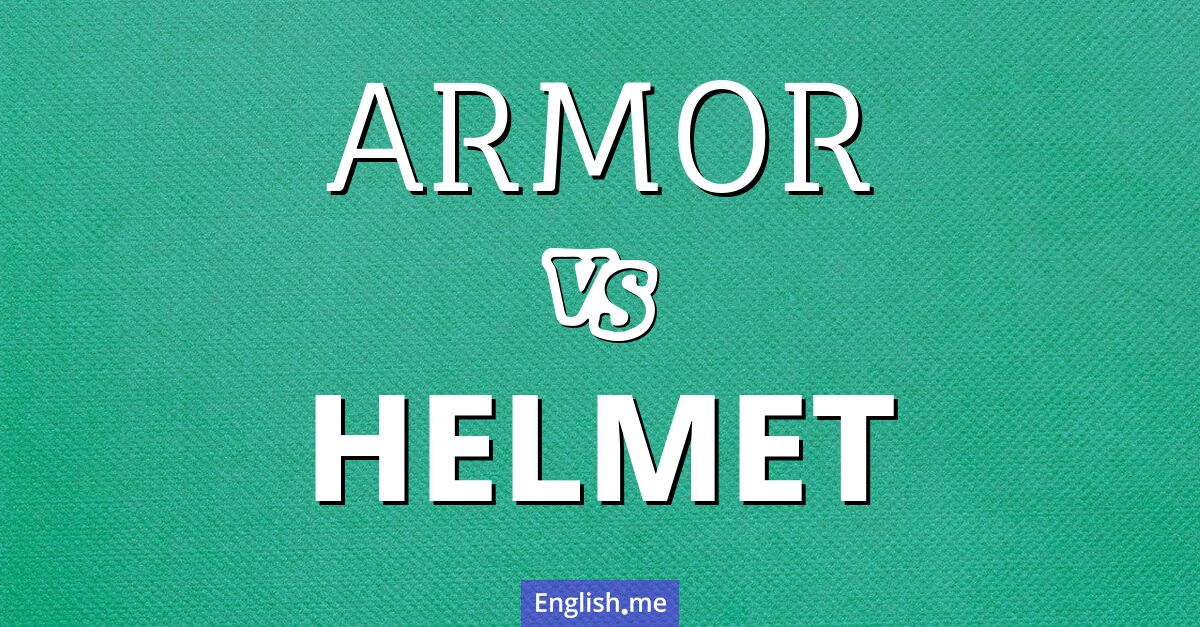 "Armor" (Rüstung) gegen "Helmet" (Helm)