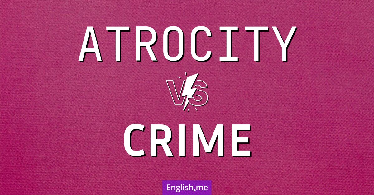 "Atrocity" (Gräueltat) gegen "Crime" (Verbrechen) "Atrocity" (Gräueltat) gegen "Crime" (Verbrechen)