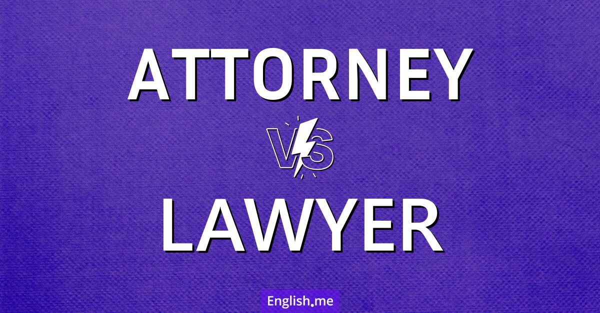 "Attorney" (Anwalt, Rechtsanwalt) gegen "Lawyer" (Rechtsanwalt, Jurist) "Attorney" (Anwalt, Rechtsanwalt) gegen "Lawyer" (Rechtsanwalt, Jurist)