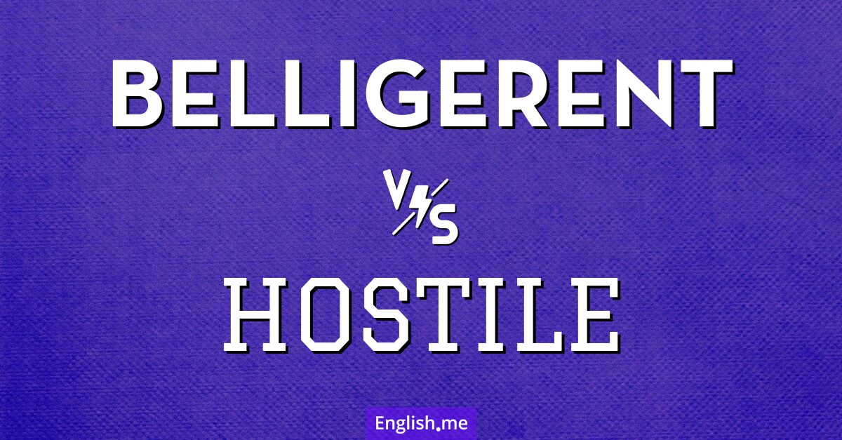 "Belligerent" (beligerante) gegen "Hostile" (hostil) "Belligerent" (beligerante) gegen "Hostile" (hostil)