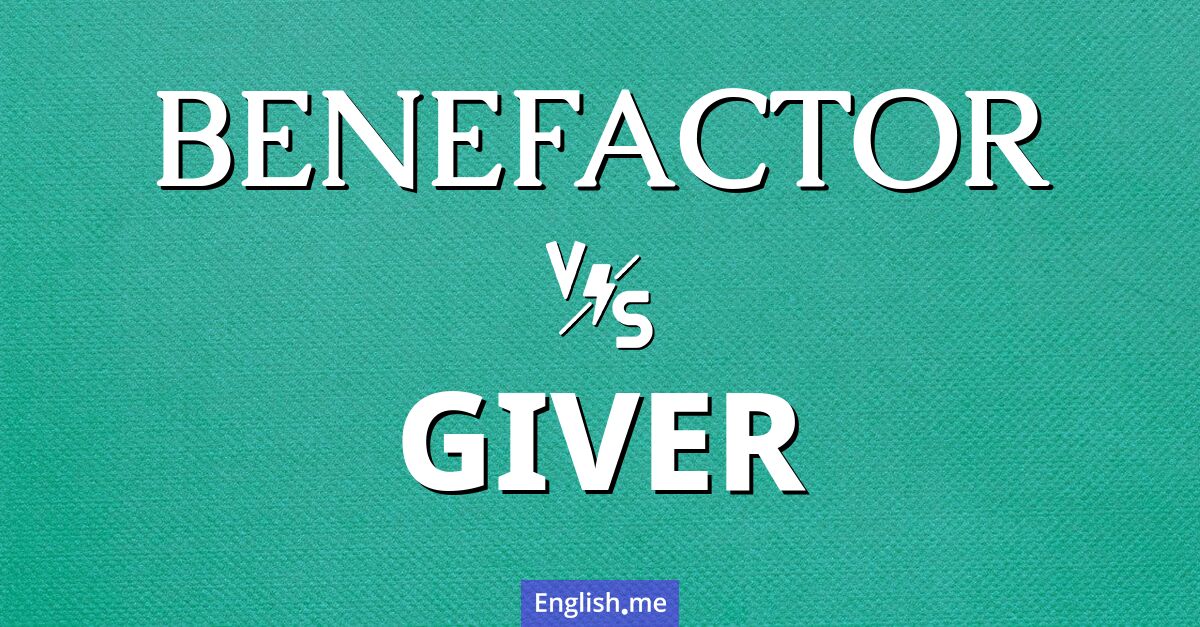 "Benefactor" (Wohltäter) gegen "Giver" (Geber)