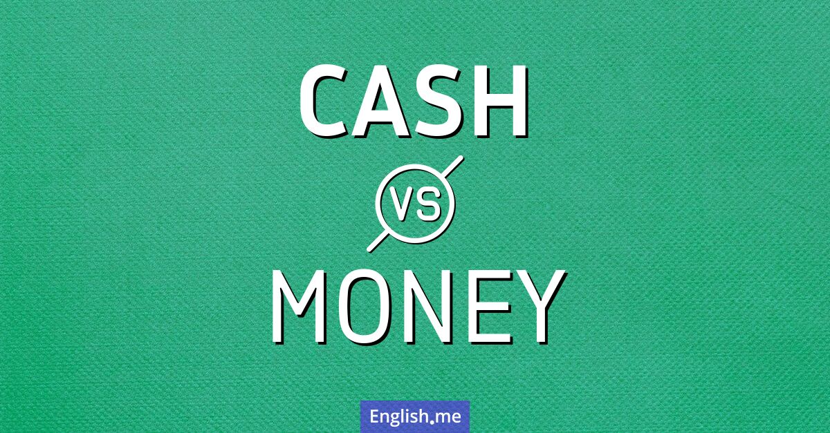 "Cash" (Bargeld) gegen "Money" (Geld)
