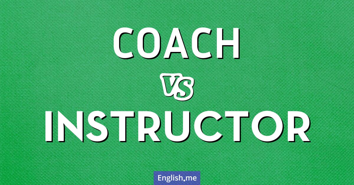 "Coach" (Trainer) gegen "Instructor" (Instruktor)