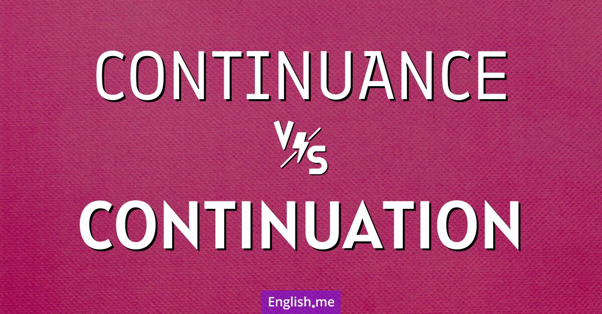 "Continuance" (Fortsetzung) gegen "Continuation" (Fortführung)