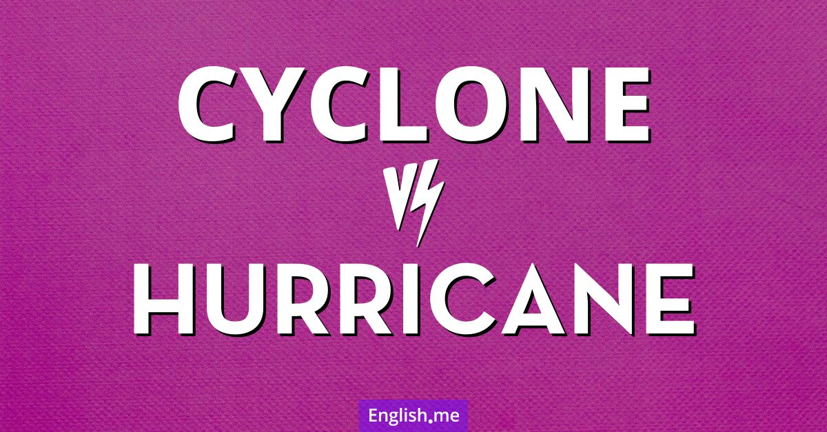 "Cyclone" (Zyklon) gegen "Hurricane" (Hurrikan)