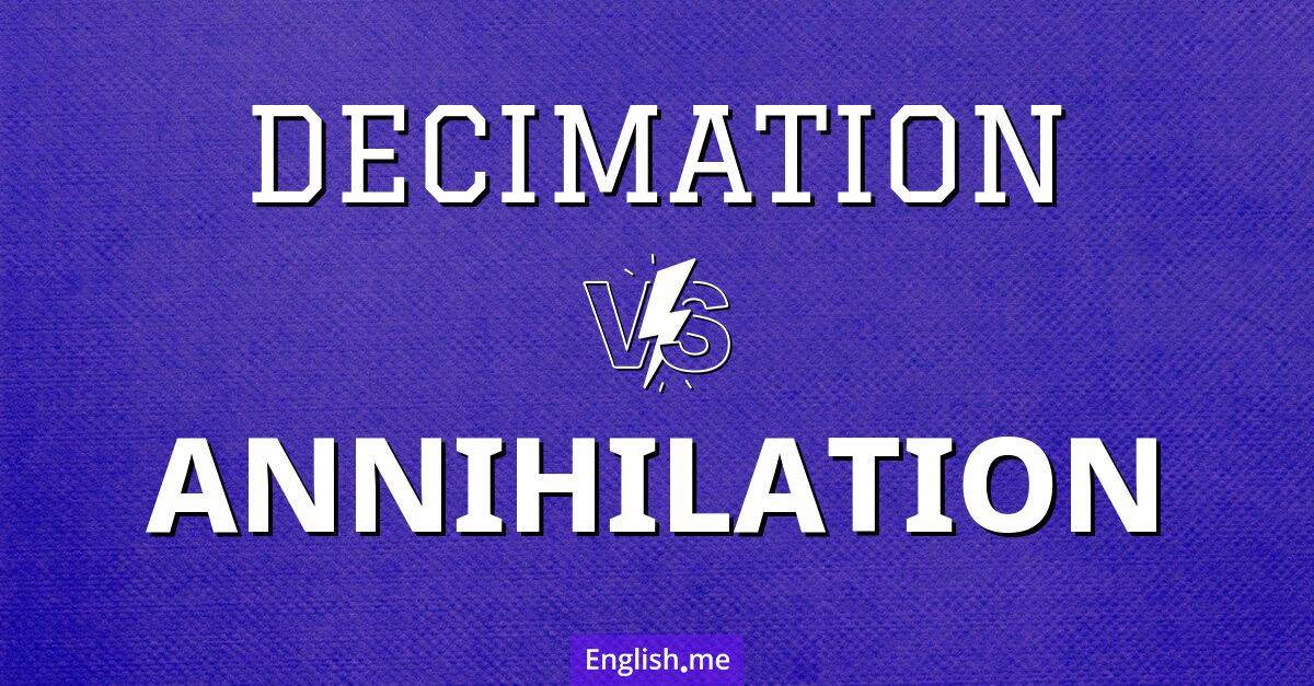 "Decimation" (Dezimierung) gegen "Annihilation" (Vernichtung)