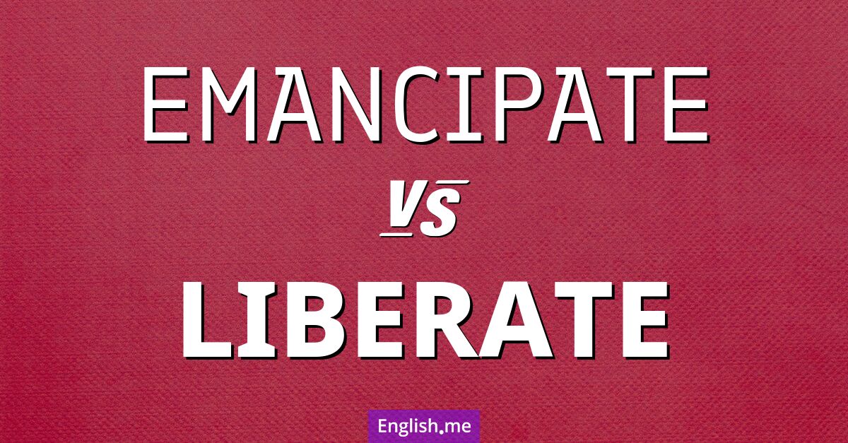 "Emancipate" (emanzipieren) gegen "Liberate" (befreien)