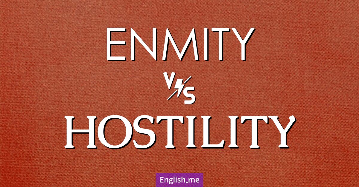 "Enmity" (Feindschaft) gegen "Hostility" (Feindseligkeit)