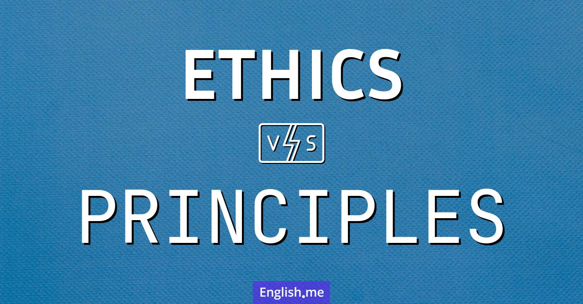 "Ethics" (Ethik) gegen "Principles" (Prinzipien) "Ethics" (Ethik) gegen "Principles" (Prinzipien)