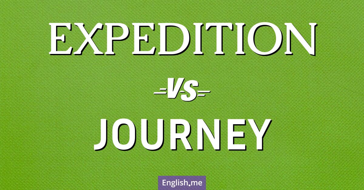 "Expedition" (Expedition) gegen "Journey" (Reise)