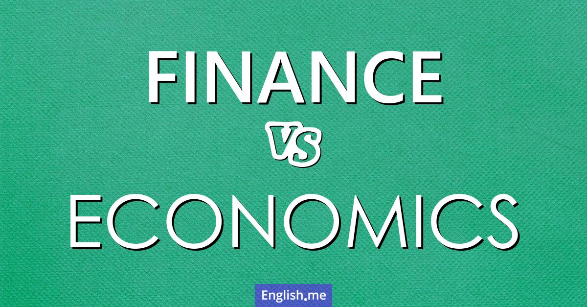 "Finance" (Finanzen) gegen "Economics" (Wirtschaftswissenschaften)