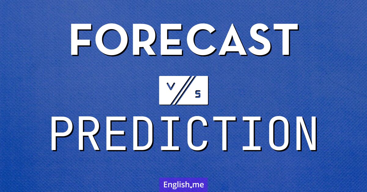 "Forecast" (Vorhersage) gegen "Prediction" (Prognose)