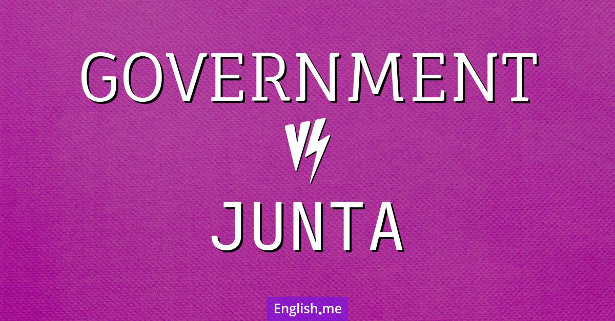 "Government" (Regierung) gegen "Junta" (Junta)