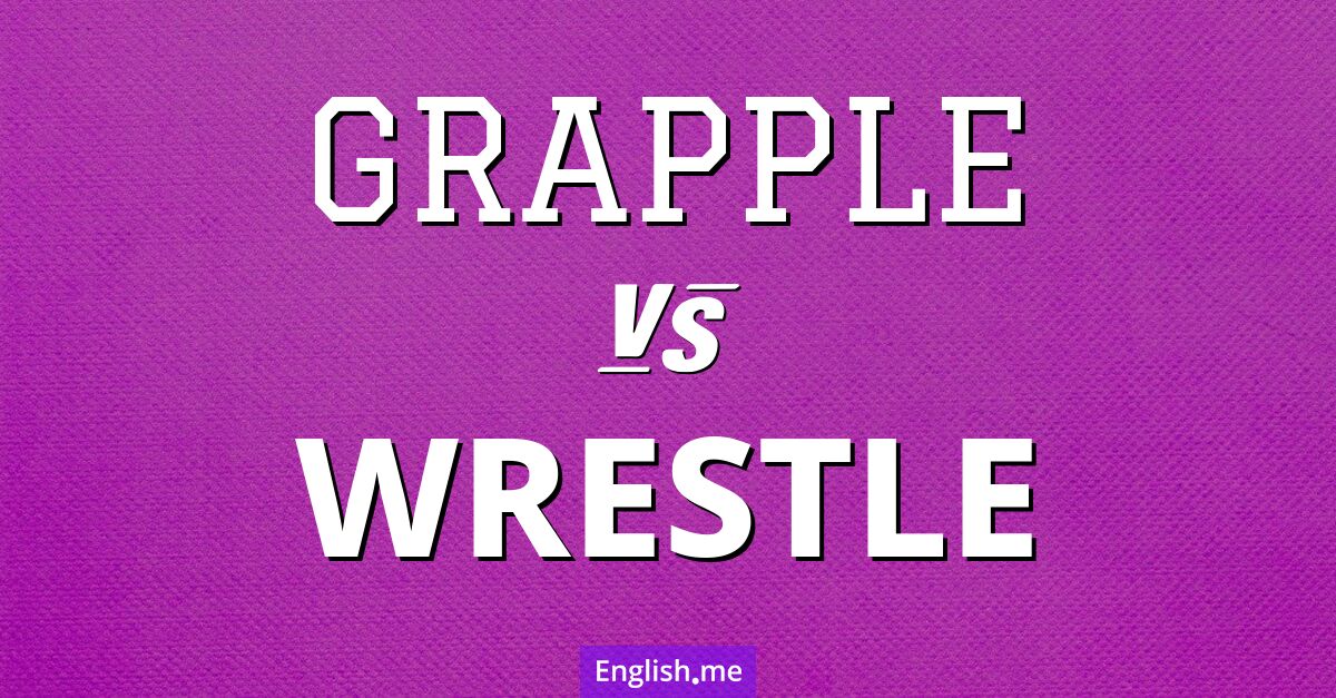 "Grapple" (sich auseinandersetzen, ringen, kämpfen) gegen "Wrestle" (ringen)