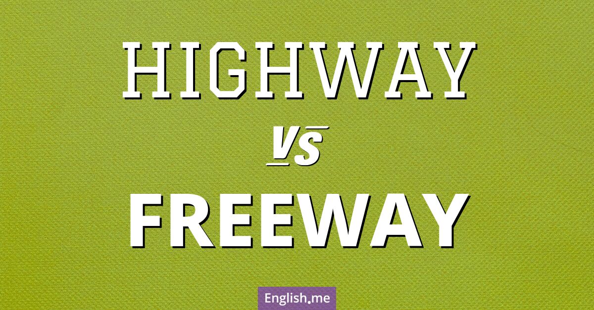 "Highway" (Autobahn) gegen "Freeway" (Schnellstraße)