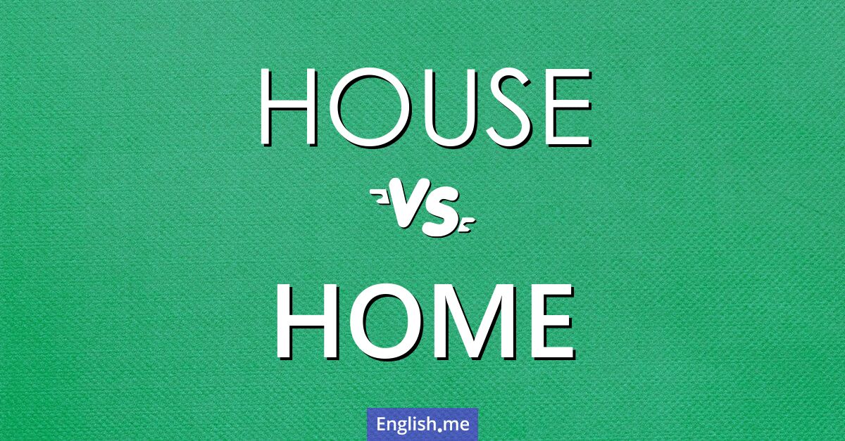 "House" (Haus) gegen "Home" (Zuhause)