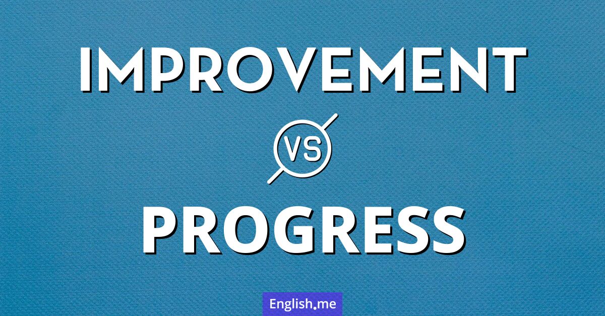 "Improvement" (Verbesserung) gegen "Progress" (Fortschritt)