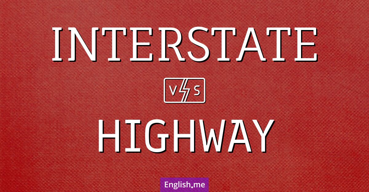 "Interstate" (Interstate) gegen "Highway" (Autobahn)