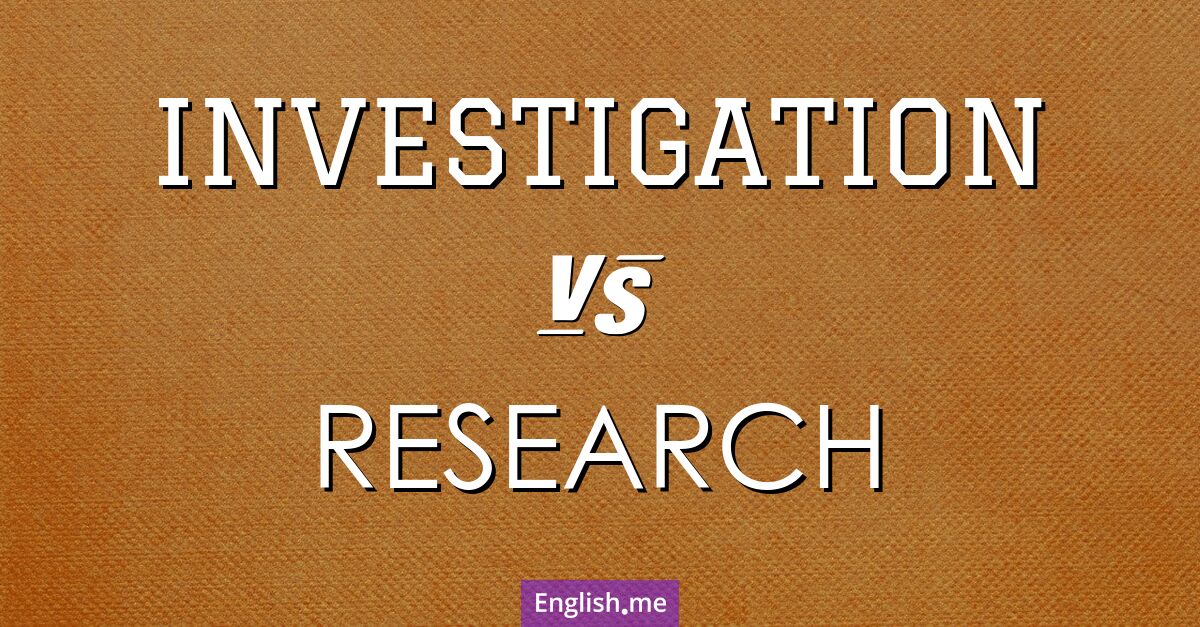 "Investigation" (Untersuchung) gegen "Research" (Forschung)