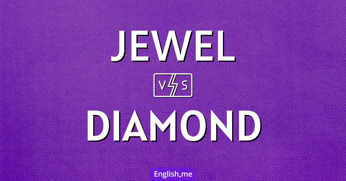 "Jewel" (Juwel) gegen "Diamond" (Diamant)