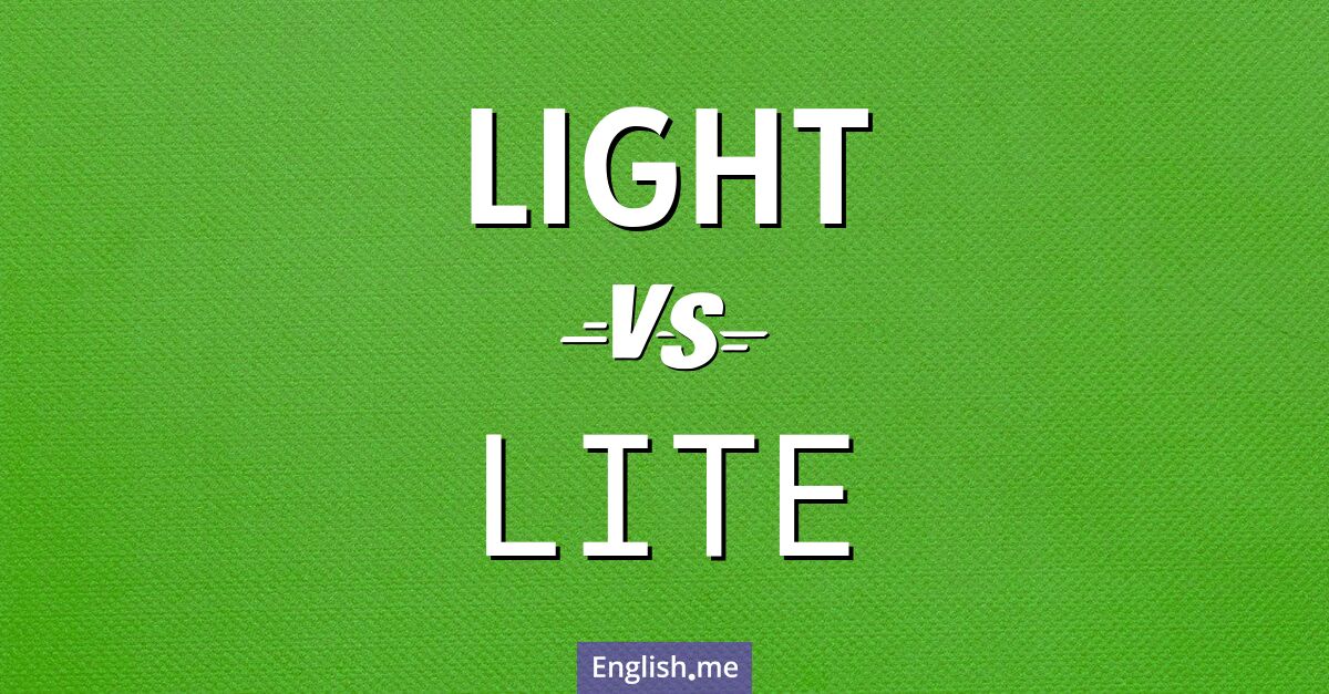 "Light" (Licht, leicht) gegen "Lite" (leicht)