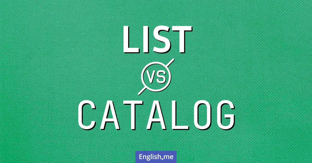 "List" (Liste) gegen "Catalog" (Katalog)