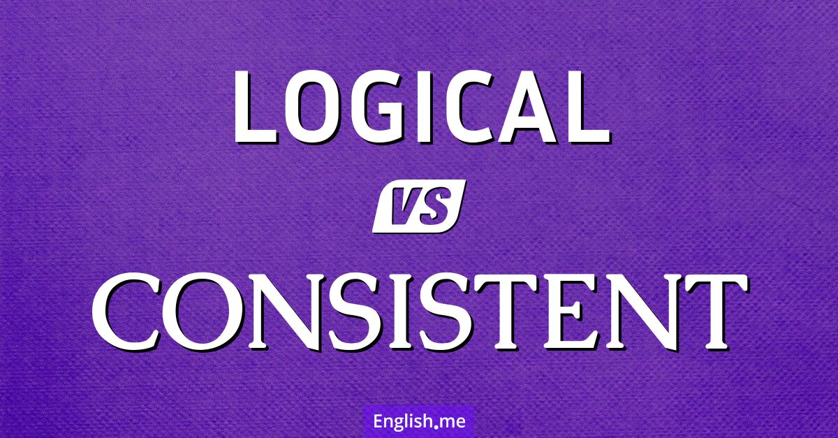 "Logical" (logisch) gegen "Consistent" (konsistent)