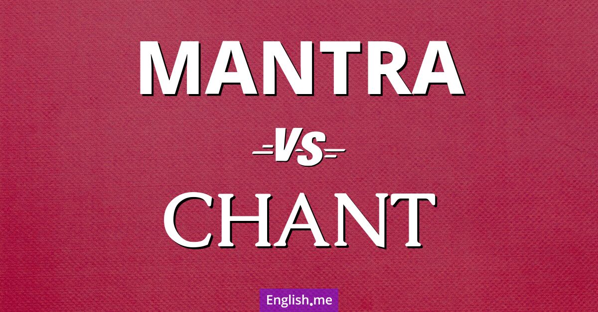 "Mantra" (Mantra) gegen "Chant" (Singen oder Chanten) "Mantra" (Mantra) gegen "Chant" (Singen oder Chanten)