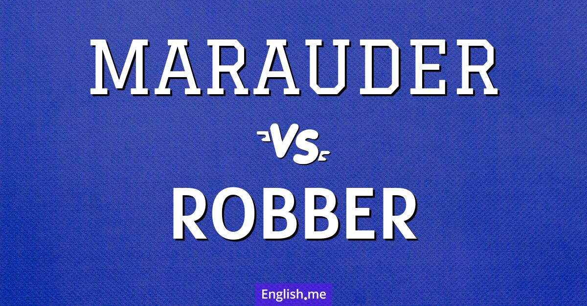 "Marauder" (Plünderer) gegen "Robber" (Räuber)