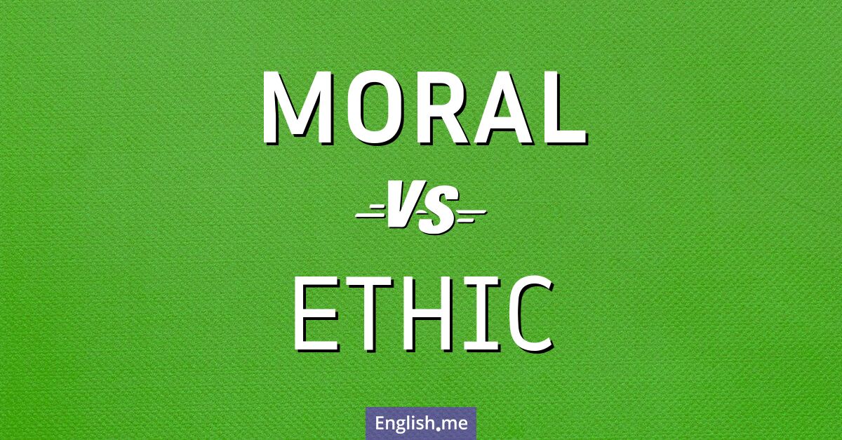 "Moral" (Moral) gegen "Ethic" (Ethik)
