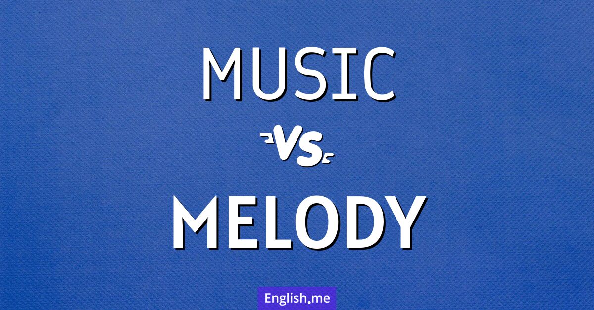 "Music" (Musik) gegen "Melody" (Melodie)