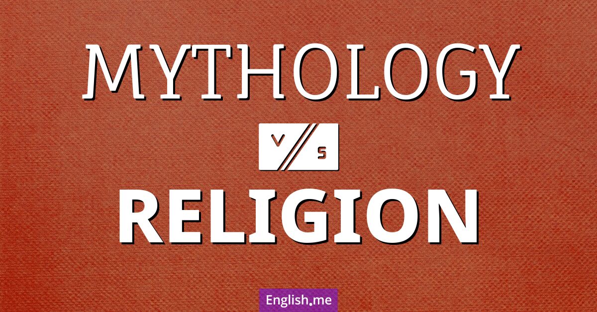 "Mythology" (Mythologie) gegen "Religion" (Religion)