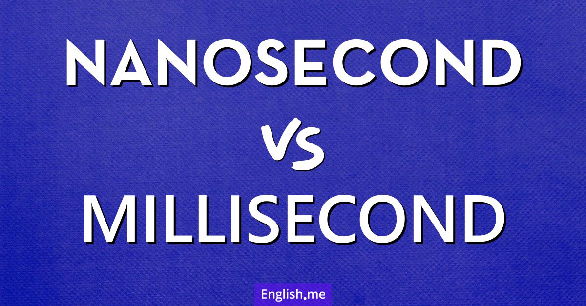 "Nanosecond" (Nanosekunde) gegen "Millisecond" (Millisekunde)