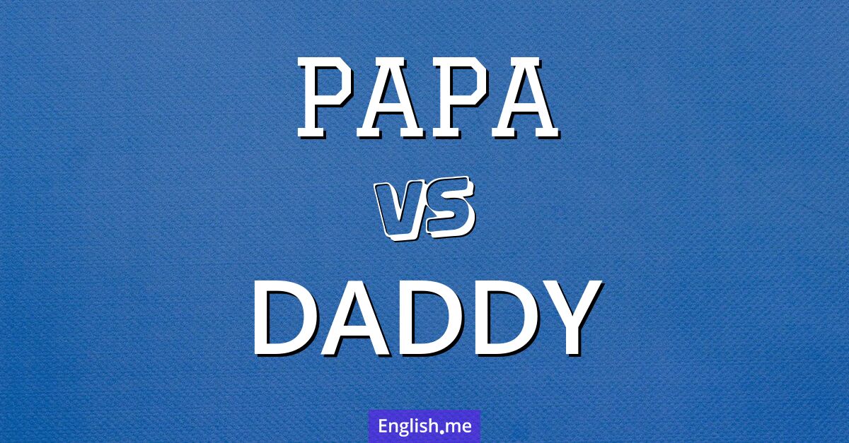 "Papa" (Papa) gegen "Daddy" (Papa oder Vati)