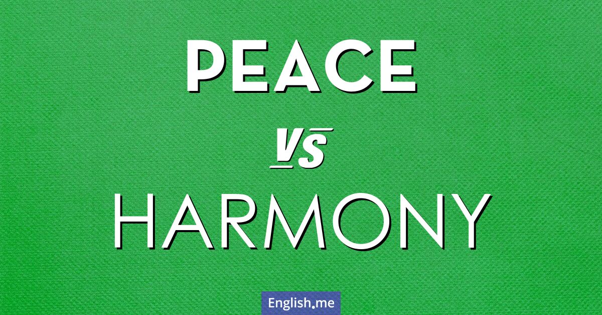 "Peace" (Frieden) gegen "Harmony" (Harmonie)