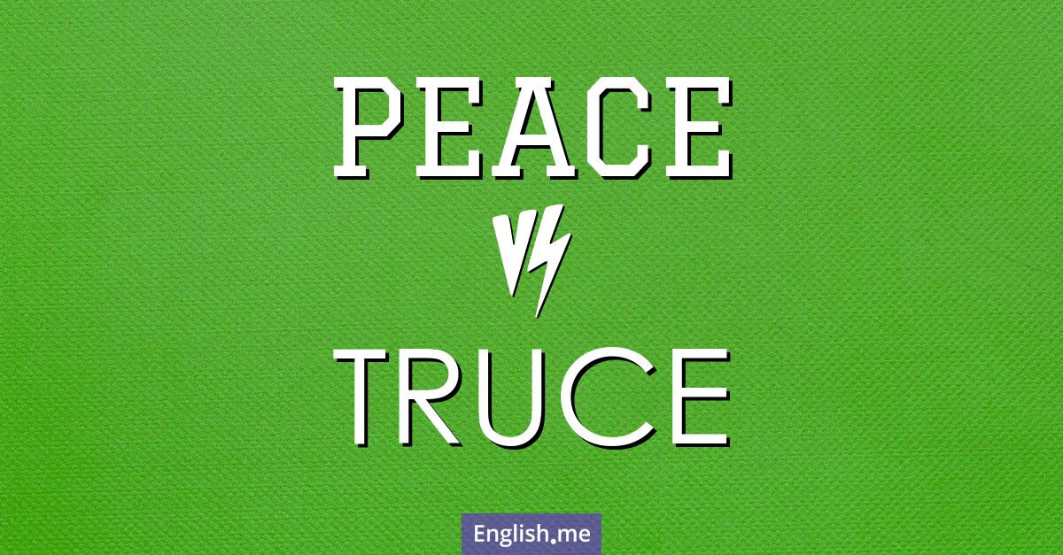 "Peace" (Frieden) gegen "Truce" (Waffenstillstand)