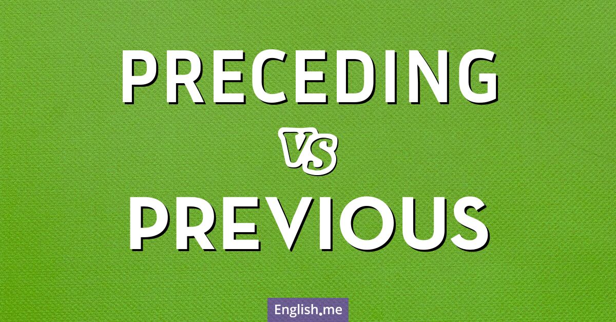 "Preceding" (vorhergehend) gegen "Previous" (vorherig)