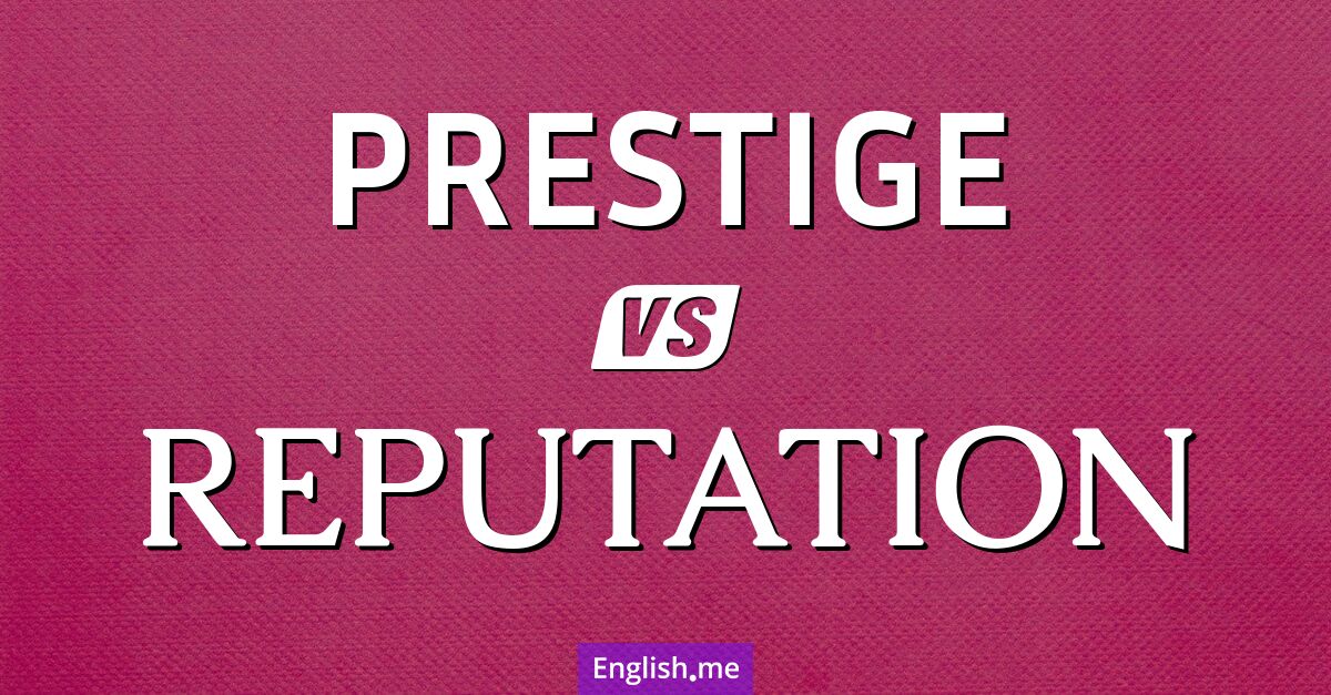 "Prestige" (Prestige) gegen "Reputation" (Ruf)