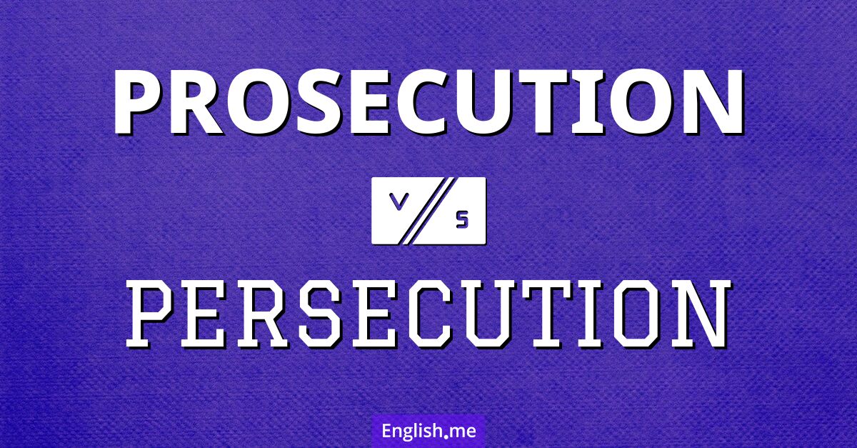 "Prosecution" (Strafverfolgung) gegen "Persecution" (Verfolgung)