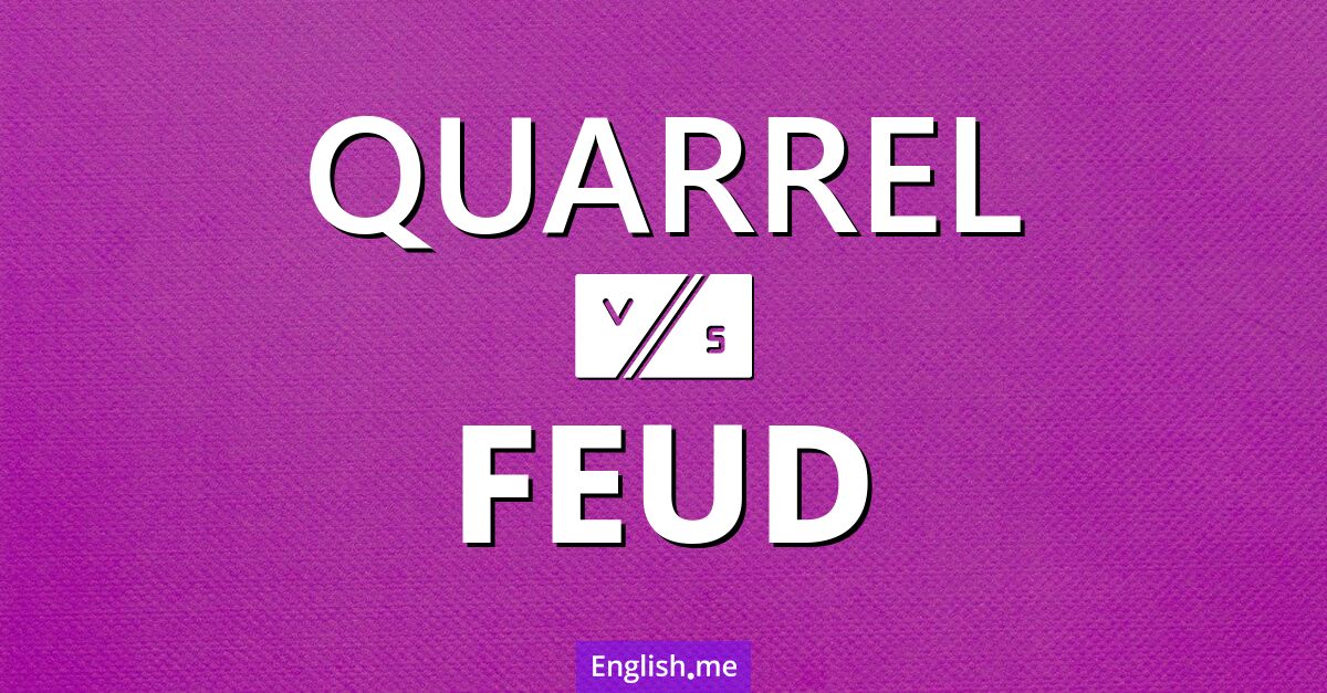 "Quarrel" (Streit) gegen "Feud" (Fehde)