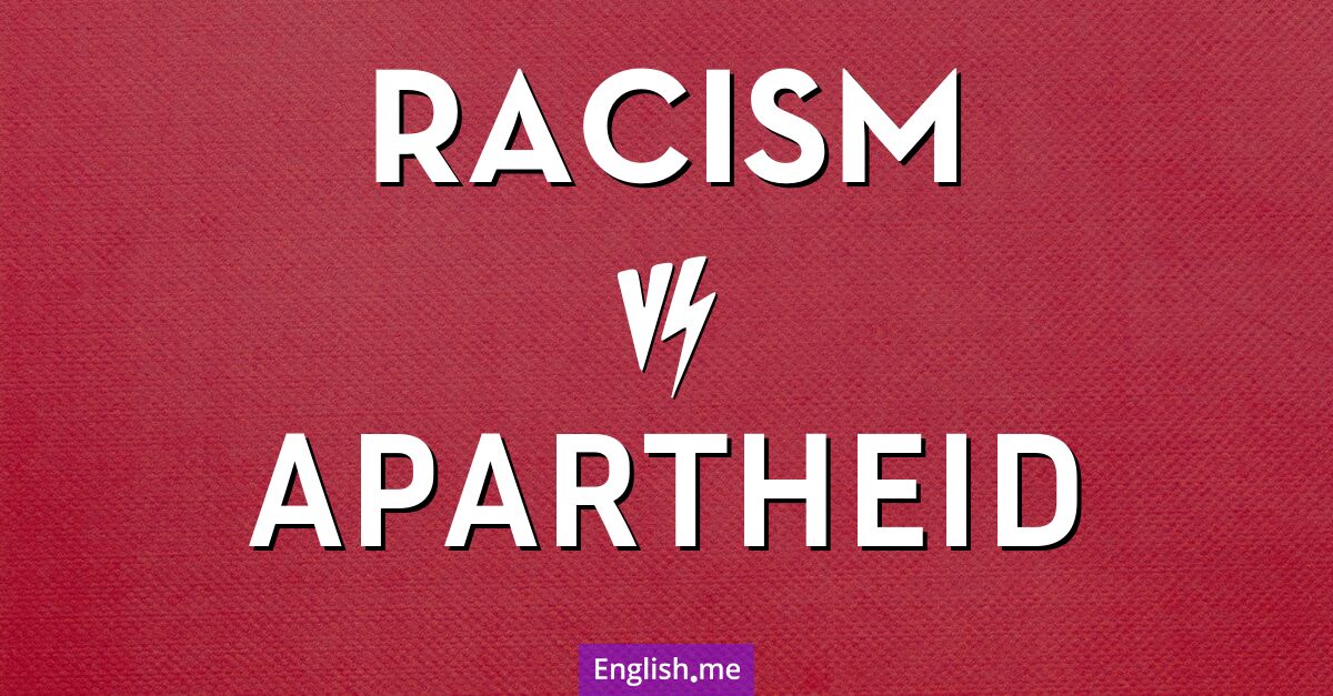"Racism" (Rassismus) gegen "Apartheid" (Apartheid)