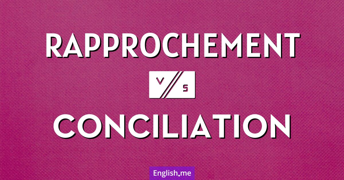 "Rapprochement" (Annäherung) gegen "Conciliation" (Versöhnung)