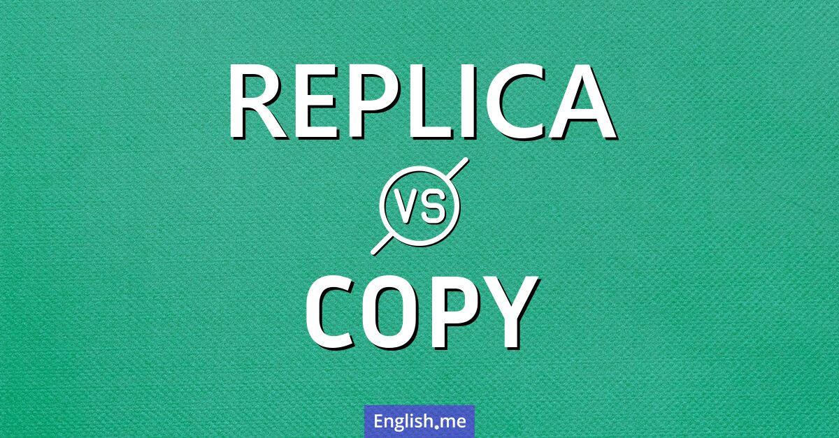 "Replica" (Replika) gegen "Copy" (Kopie)