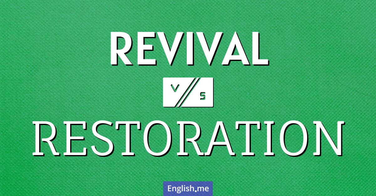 "Revival" (Wiederbelebung) gegen "Restoration" (Wiederherstellung)