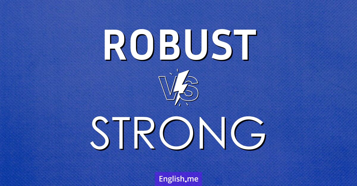 "Robust" (robust) gegen "Strong" (stark)