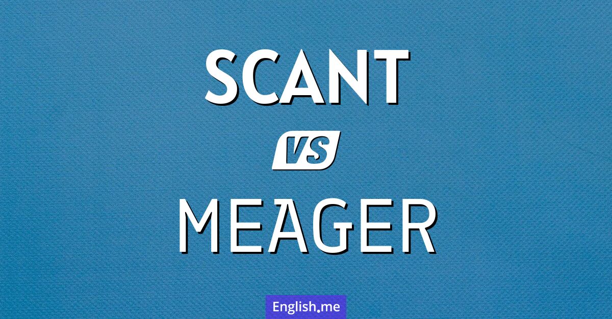 "Scant" (knapp) gegen "Meager" (mager)